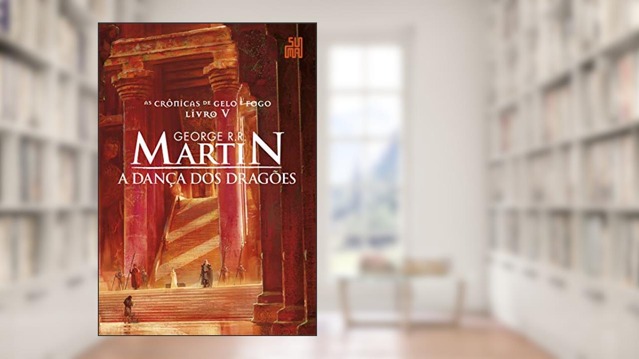 Capa de A dança dos dragões (As Crônicas de Gelo e Fogo Livro 5), do autor George R.R. Martin