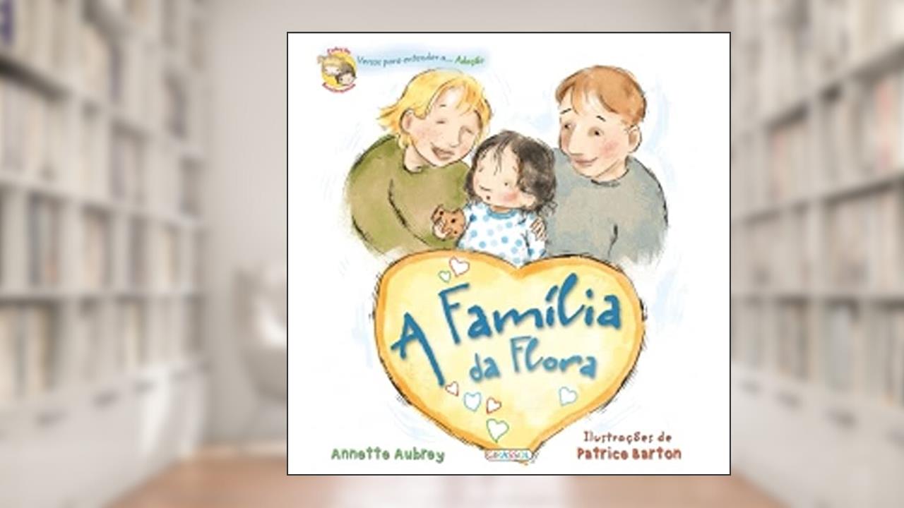 Capa de Versos Para Entender A Adocao - A Familia De Flora, do autor Annette Aubrey