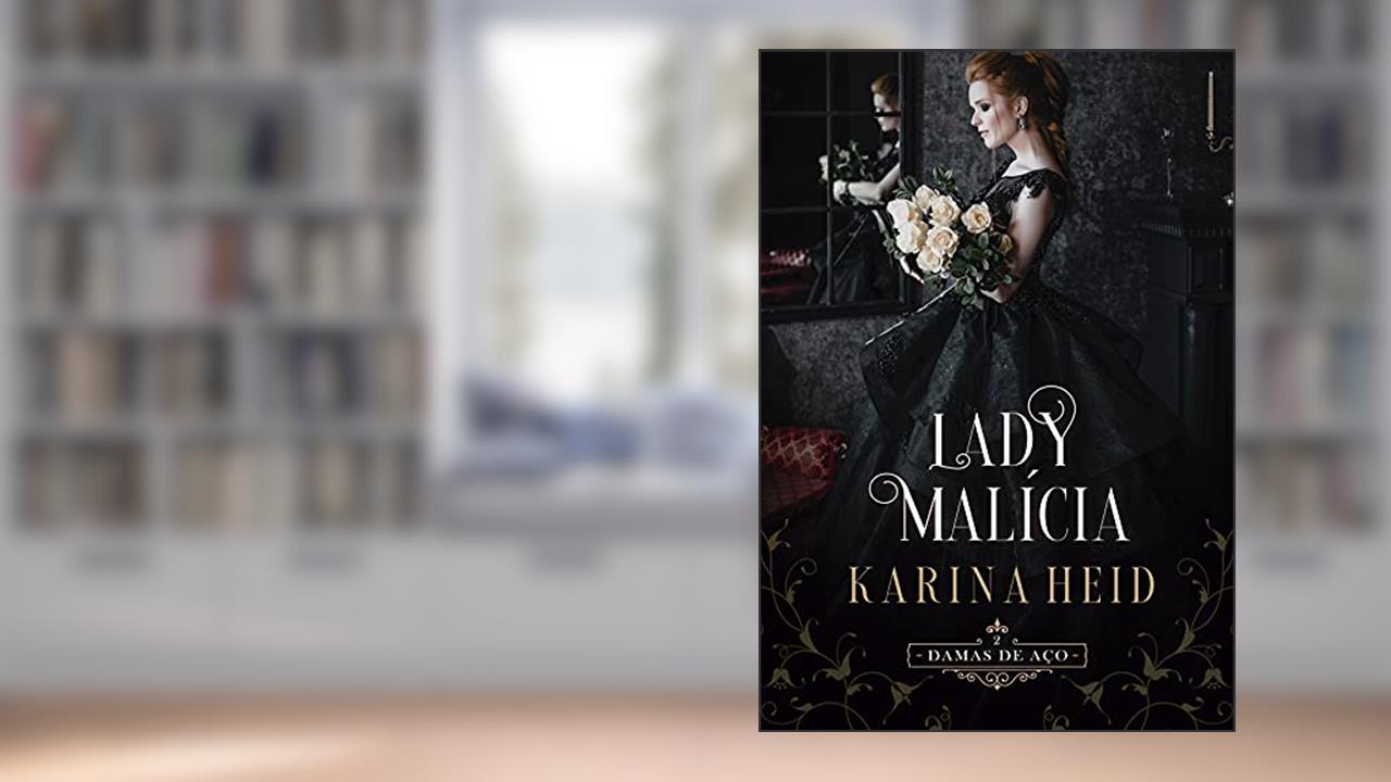 Capa de Lady Malícia (Damas de Aço Livro 2), do autor Karina Heid