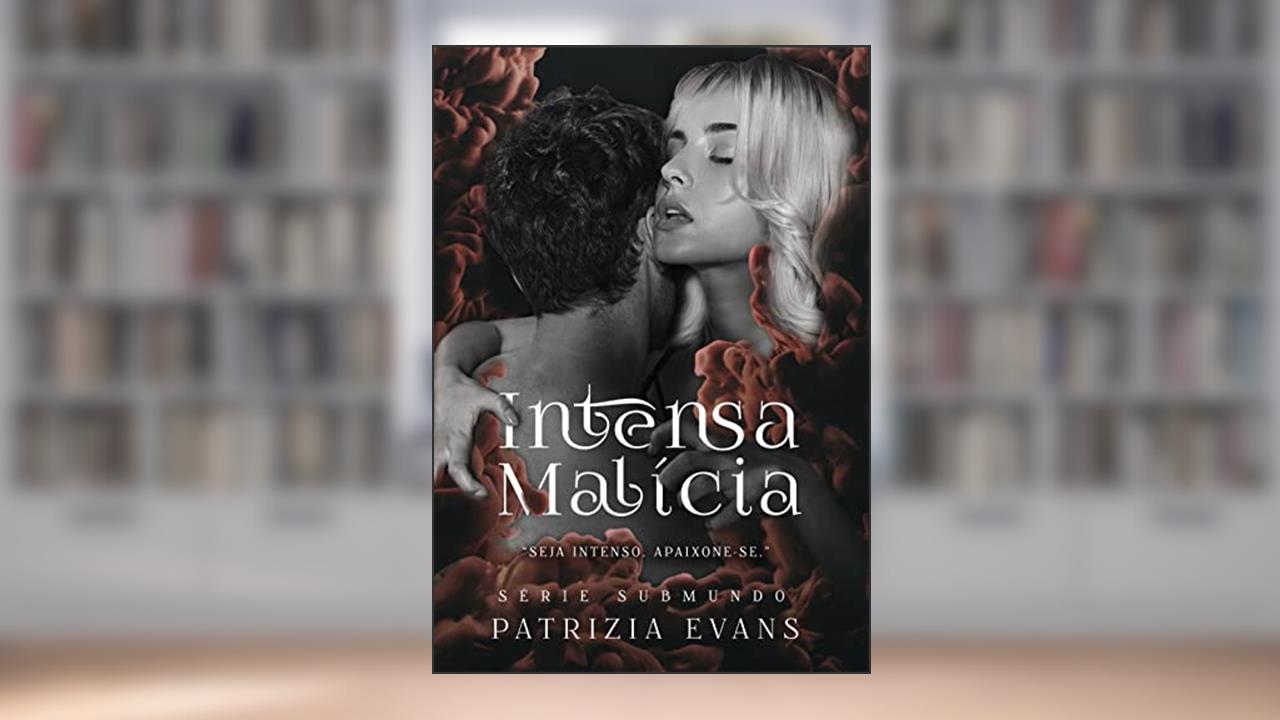 Capa de Intensa Malícia: Spin-off da Série Submundo, do autor Patrizia Evans; Patrizia Evans