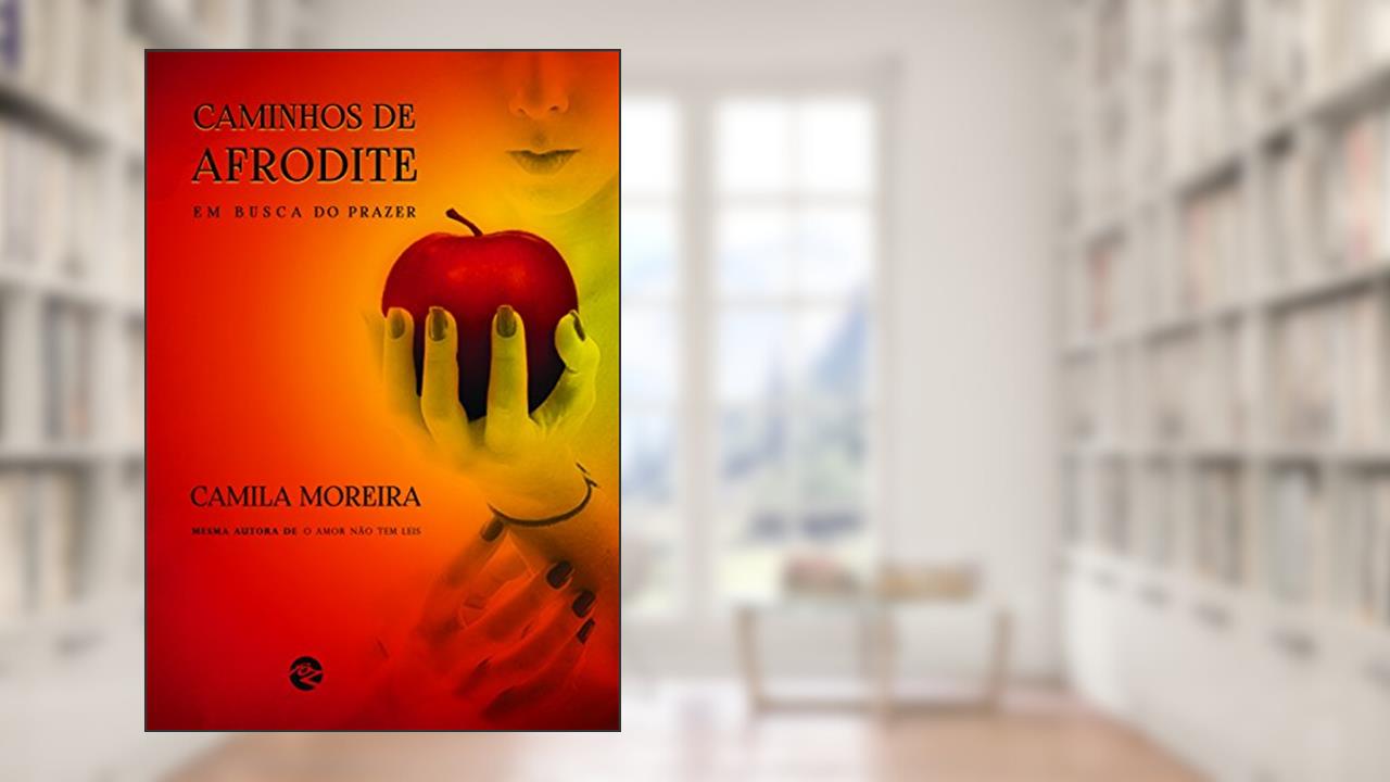 Capa de Caminhos de Afrodite. Em Busca do Prazer, do autor Camila Moreira