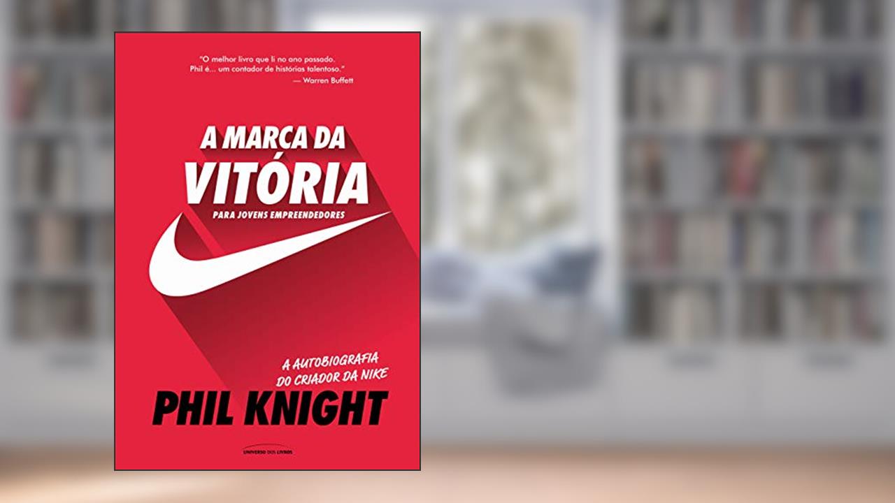Capa de A marca da vitória - A autobiografia do criador da Nike para jovens empreendedores, do autor Phil Knight