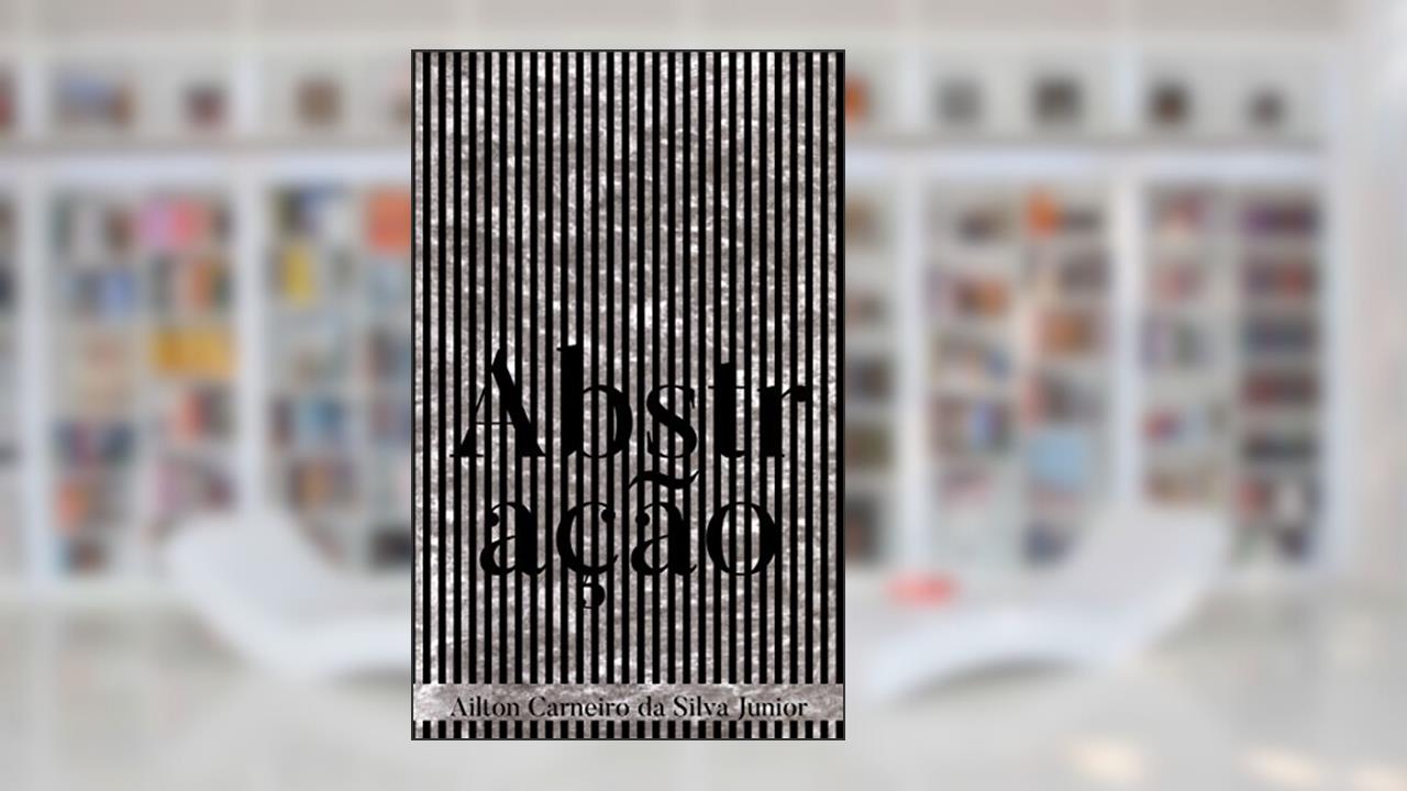 Capa de Abstração, do autor Ailton Carneiro da Silva Junior