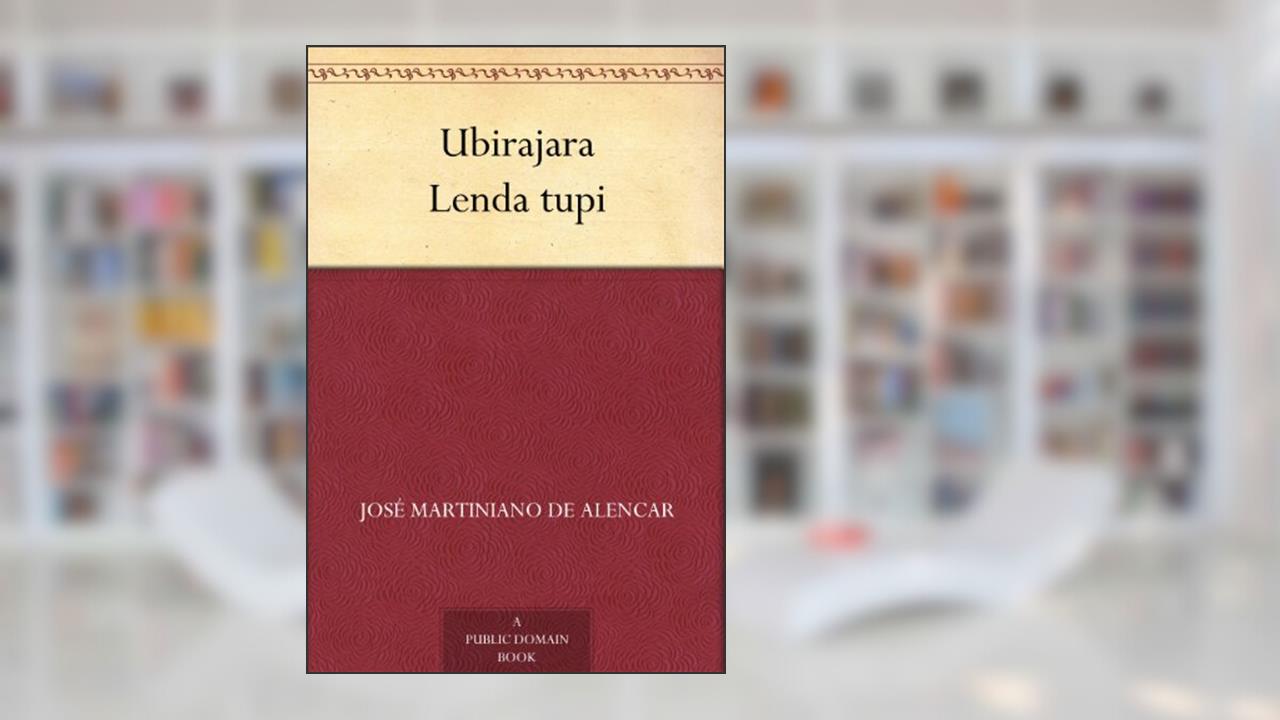 Capa de Ubirajara Lenda tupi, do autor José Martiniano de Alencar