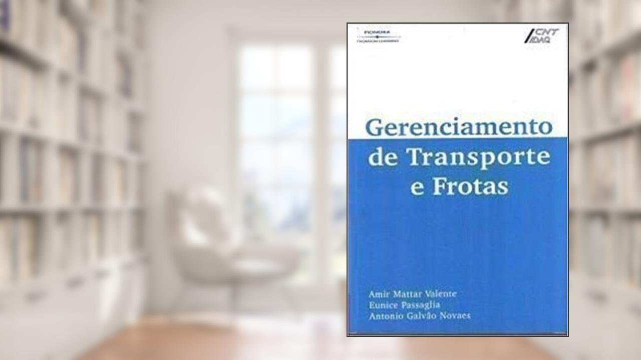 Capa de Gerenciamento De Transportes E Frotas, do autor Valente, Amir Mattar / Passaglia, Eunice / Novaes, Antonio Galvão