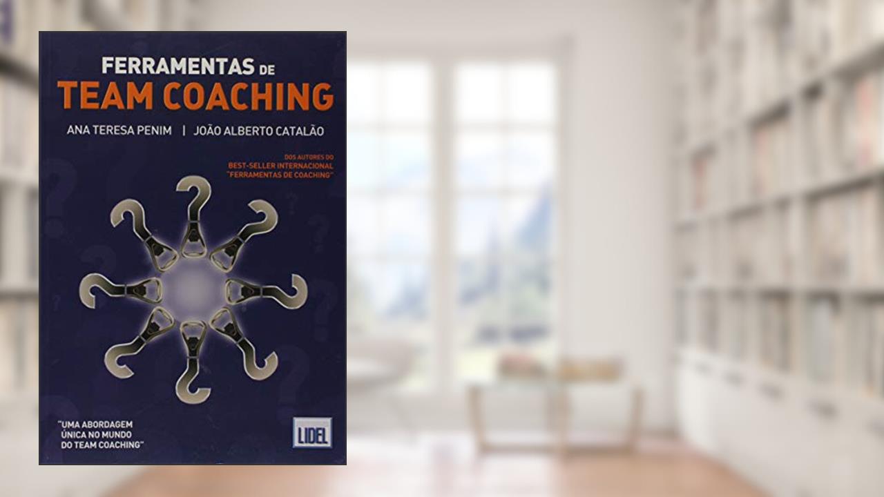 Capa de Ferramentas de Team Coaching, do autor João Alberto Catalão; Ana Teresa Penim