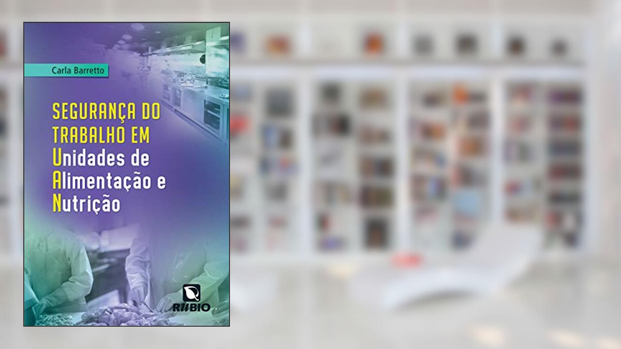 Capa de Segurança do Trabalho em Unidades de Alimentação e Nutrição, do autor Carla Barretto