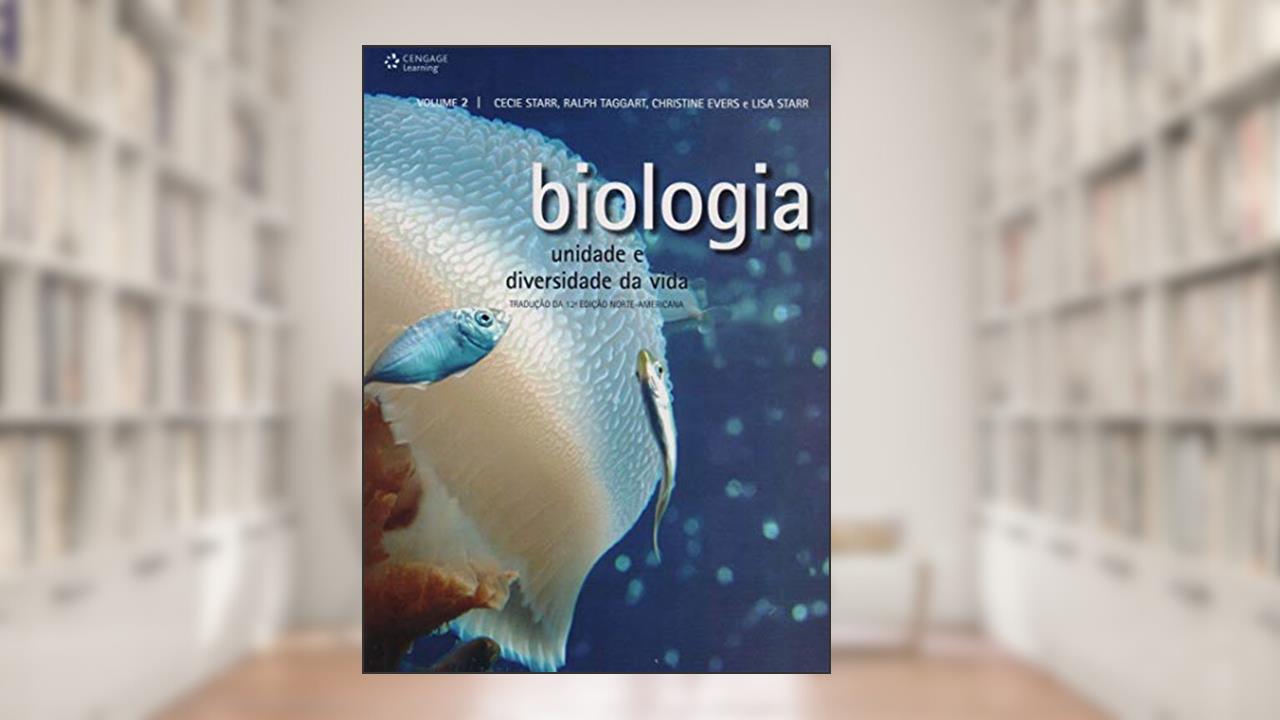 Capa de Biologia - Volume 2: Unidade e diversidade da vida, do autor Cecie Starr; Ralph Taggart; Christine Evers; Lisa Starr