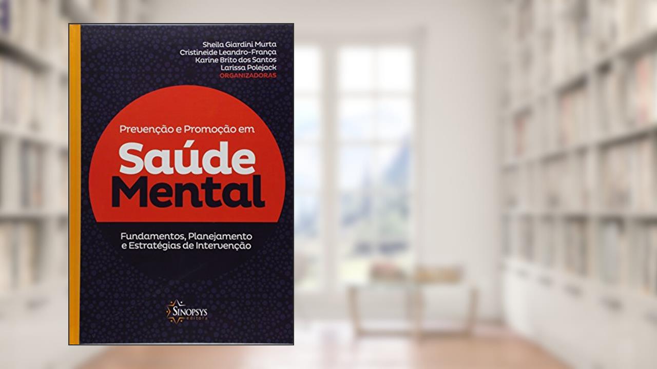 Capa de Prevenção e Promoção em Saúde Mental: Fundamentos, Planejamento e Estratégias de Intervenção, do autor Sheila Giardini Murta