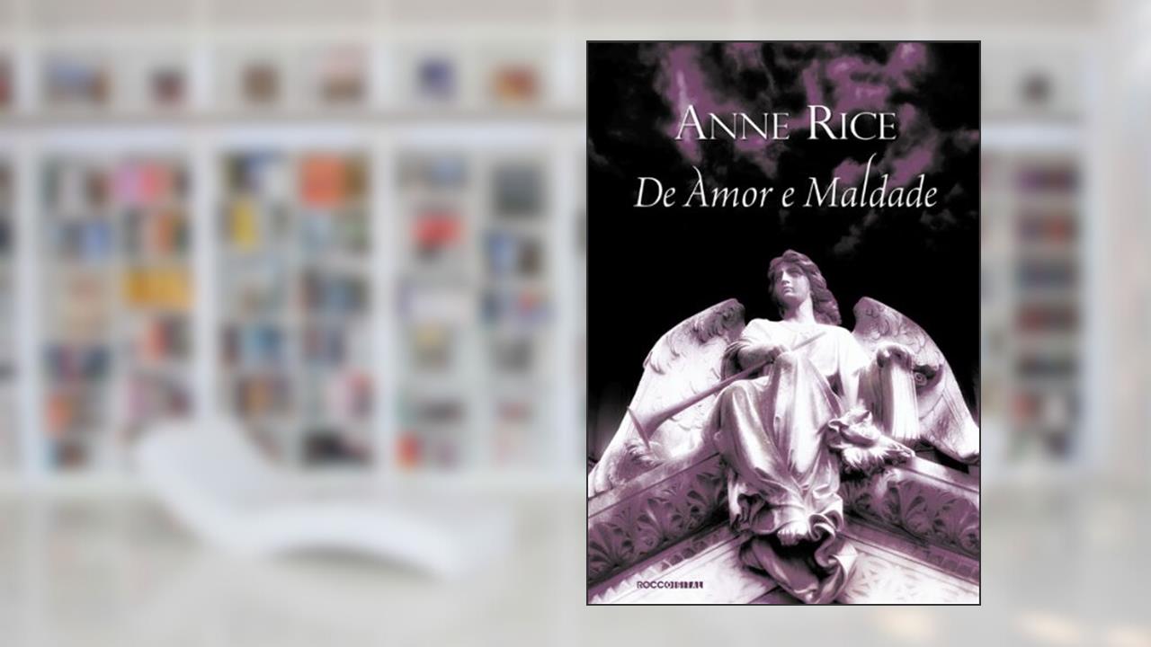 Capa de De amor e maldade (As Canções do Serafim Livro 2), do autor Anne Rice