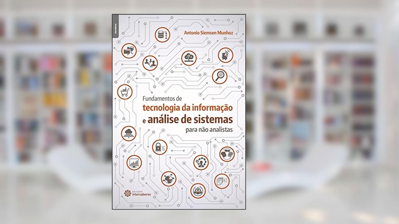 Capa de Fundamentos de tecnologia da informação e análise de sistemas para não analistas, do autor Antonio Siemsen Munhoz