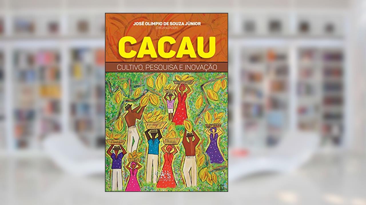 Capa de Cacau: cultivo, pesquisa e inovação, do autor José Olimpio de Souza Júnior