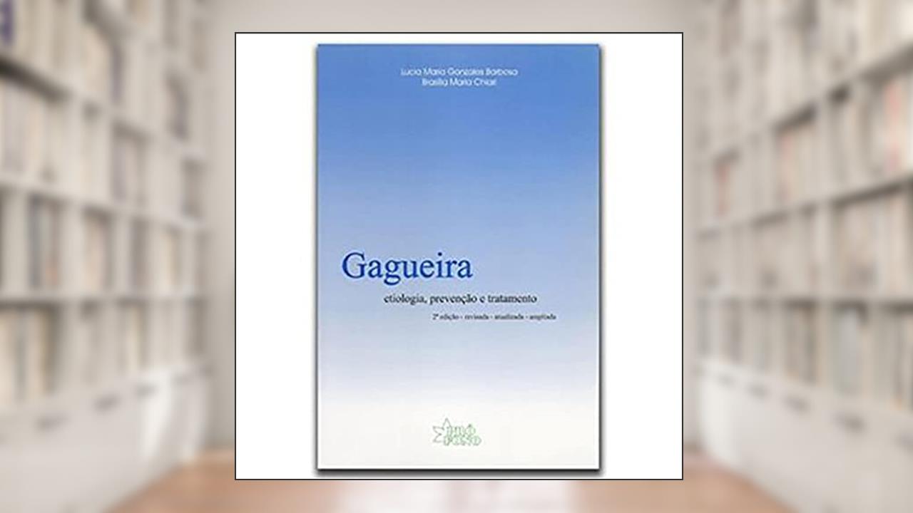 Capa de Gagueira: Etiologia, Prevenção e Tratamento, do autor Lucia Maria Gonzales Barbosa; Brasília Maria Chiari