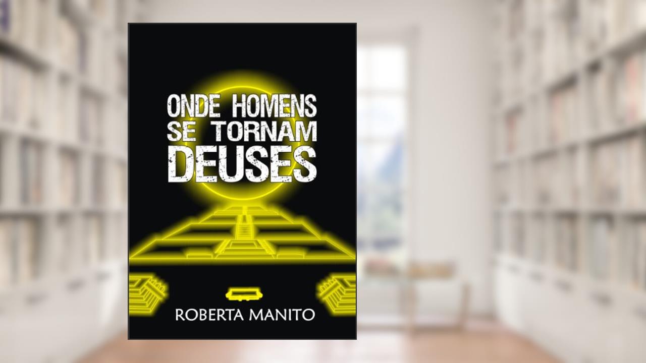 Capa de Onde homens se tornam deuses, do autor Roberta Manito