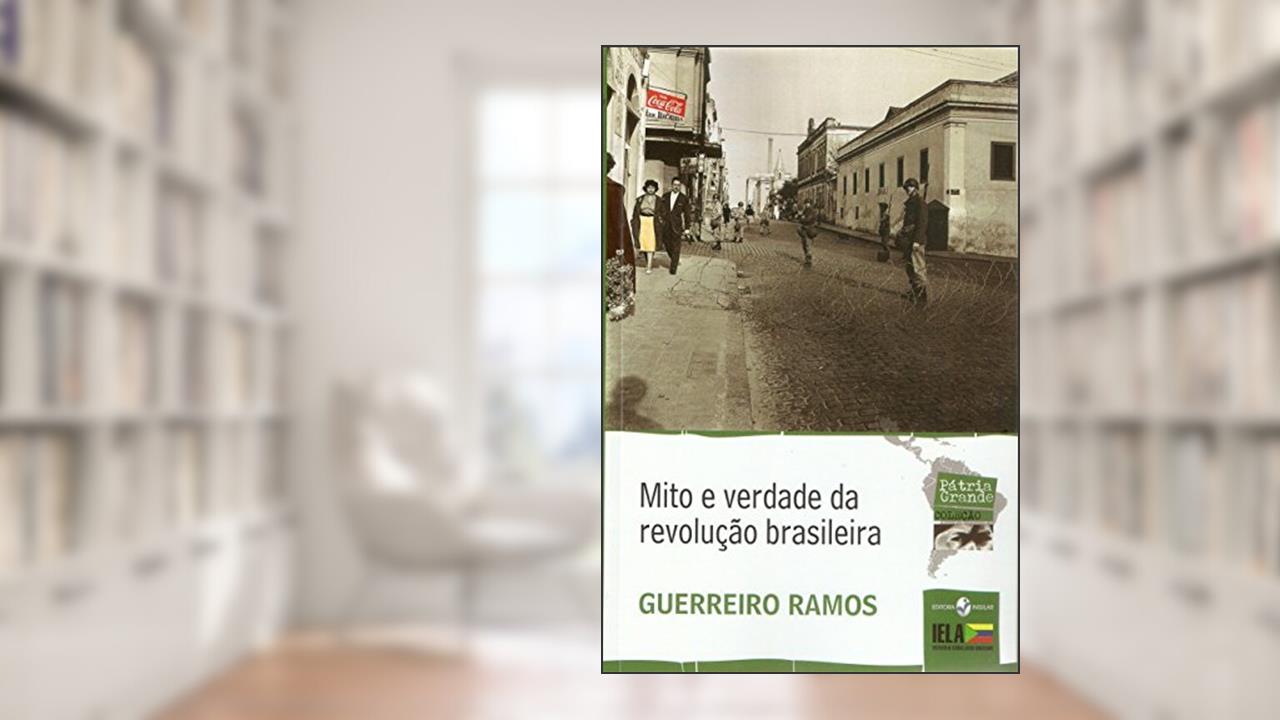Capa de Mito e Verdade da Revolução Brasileira, do autor Guerreiro Ramos