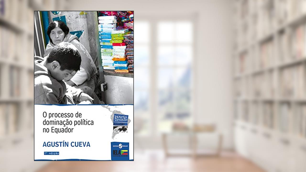 Capa de O Processo de Dominação Política no Equador, do autor Agustín Cueva