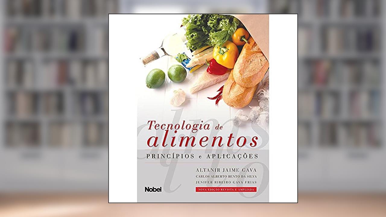Capa de Tecnologia de alimentos : Princípios e aplicações, do autor Altanir Jaime Gava