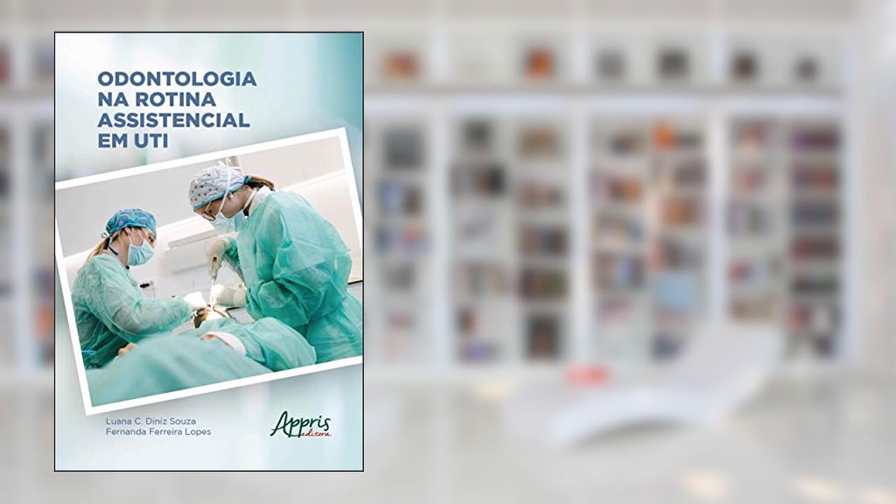 Capa de Odontologia na rotina assistencial em uti, do autor Fernanda Ferreira Lopes