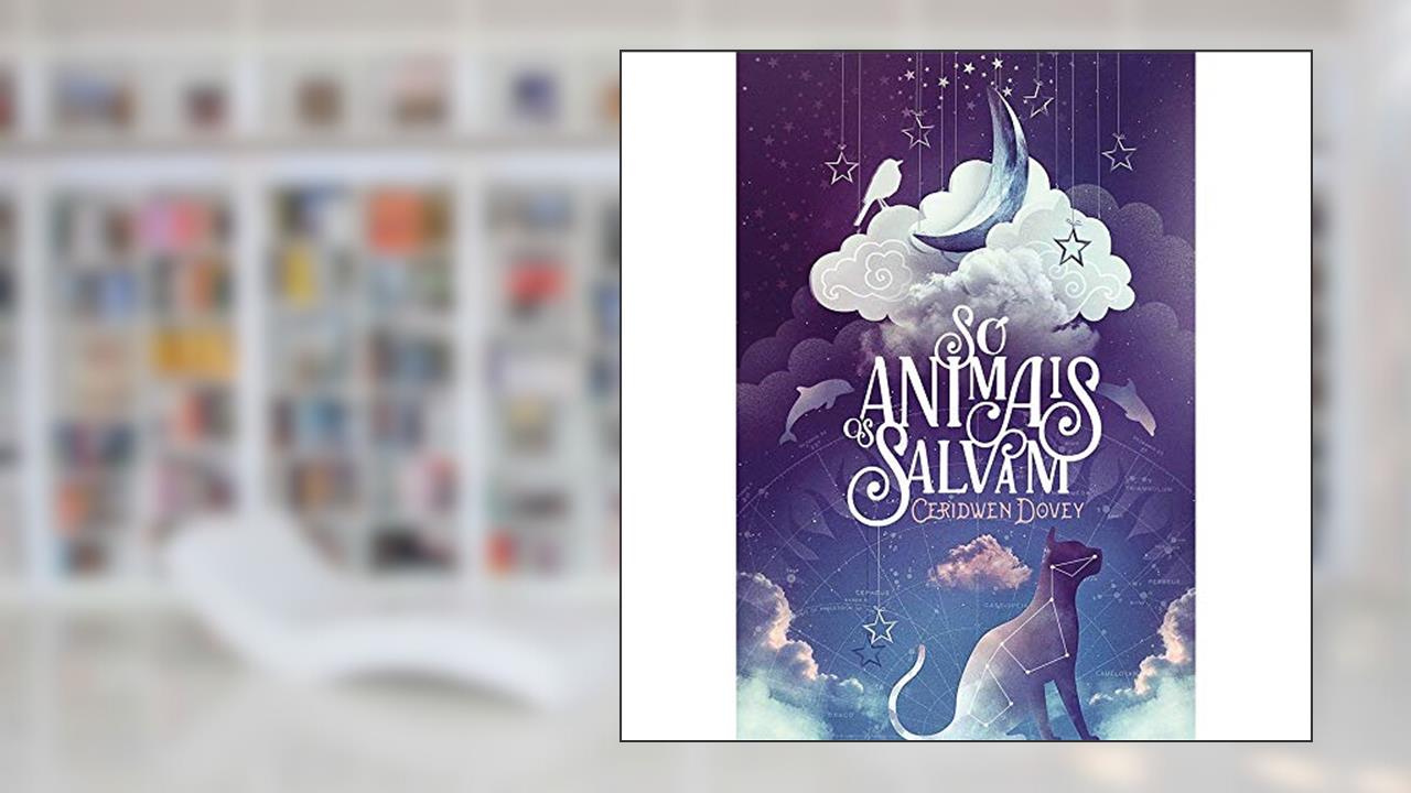 Capa de Só os animais salvam, do autor Ceridwen Dovey