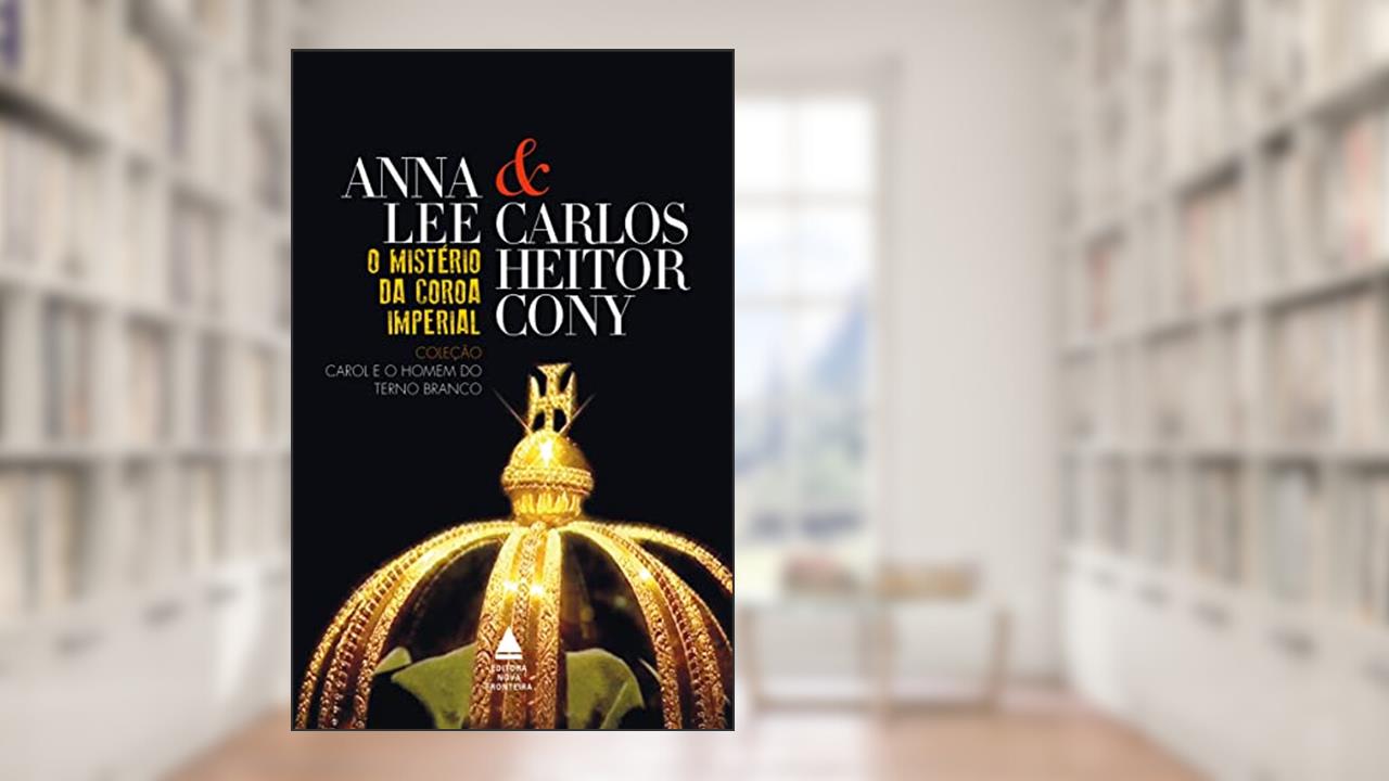 Capa de O mistério da coroa imperial, do autor Anna Lee; Carlos Heitor Cony