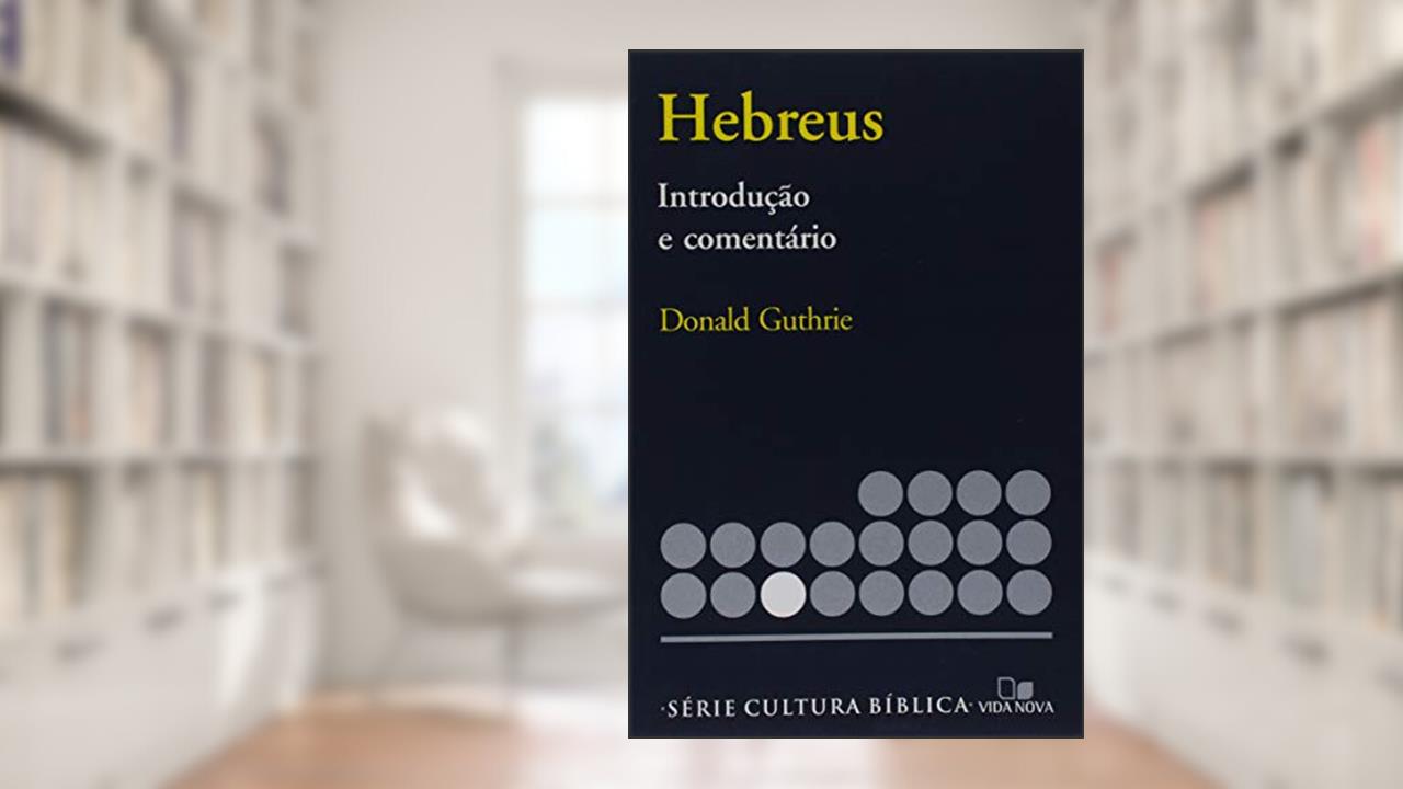 Capa de Série Introdução e Comentário - Hebreus, do autor Donald Guthrie