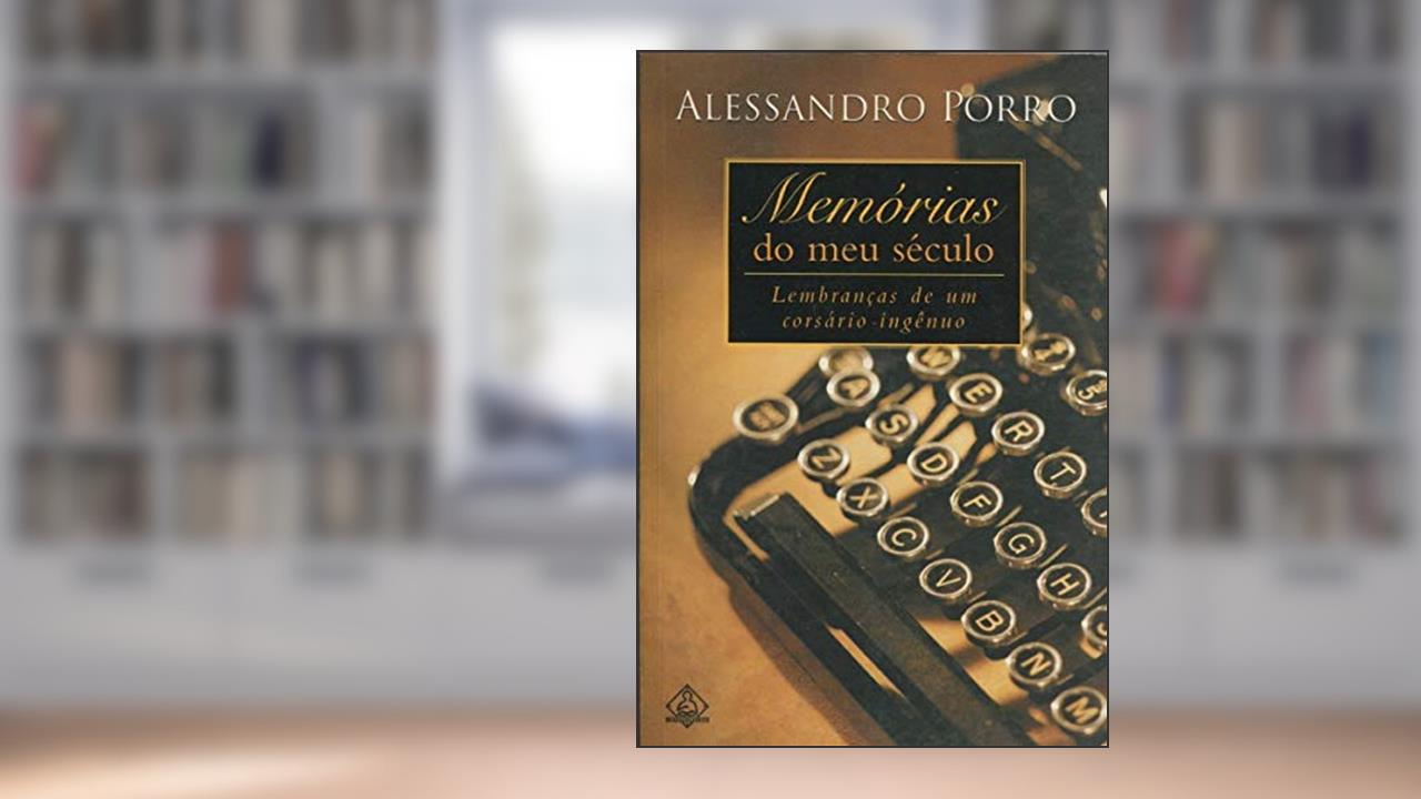 Capa de Memórias Do Meu Século, do autor Alessandro Porro
