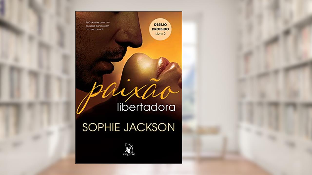 Capa de Paixão libertadora (Desejo Proibido - Livro 2), do autor Sophie Jackson