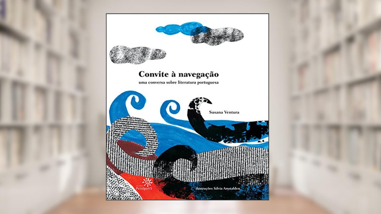Capa de Convite à navegação: Uma conversa sobre literatura portuguesa, do autor Susana Ventura