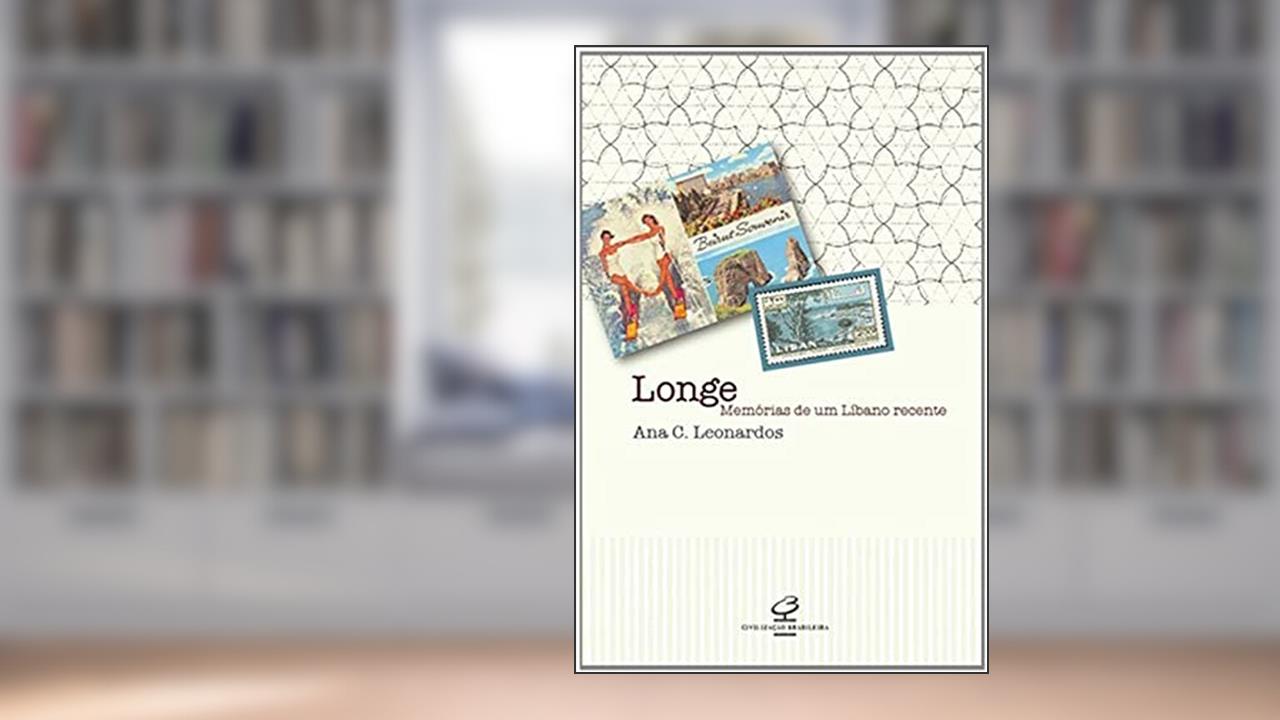 Capa de Longe: Memórias de um Líbano recente: Memórias de um Líbano recente, do autor Ana Cristina Leonardos
