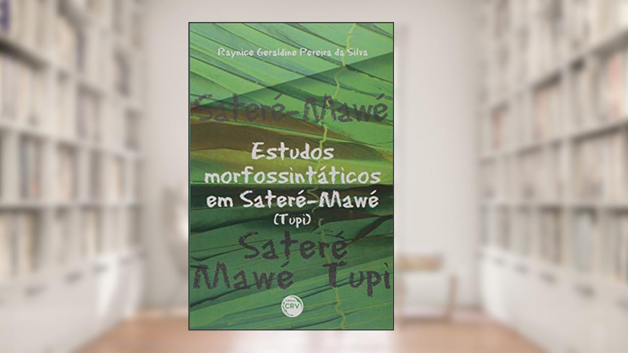 Capa de Estudos morfossintáticos em sateré-mawé (yupi), do autor Raynice Geraldine Pereira da Silva