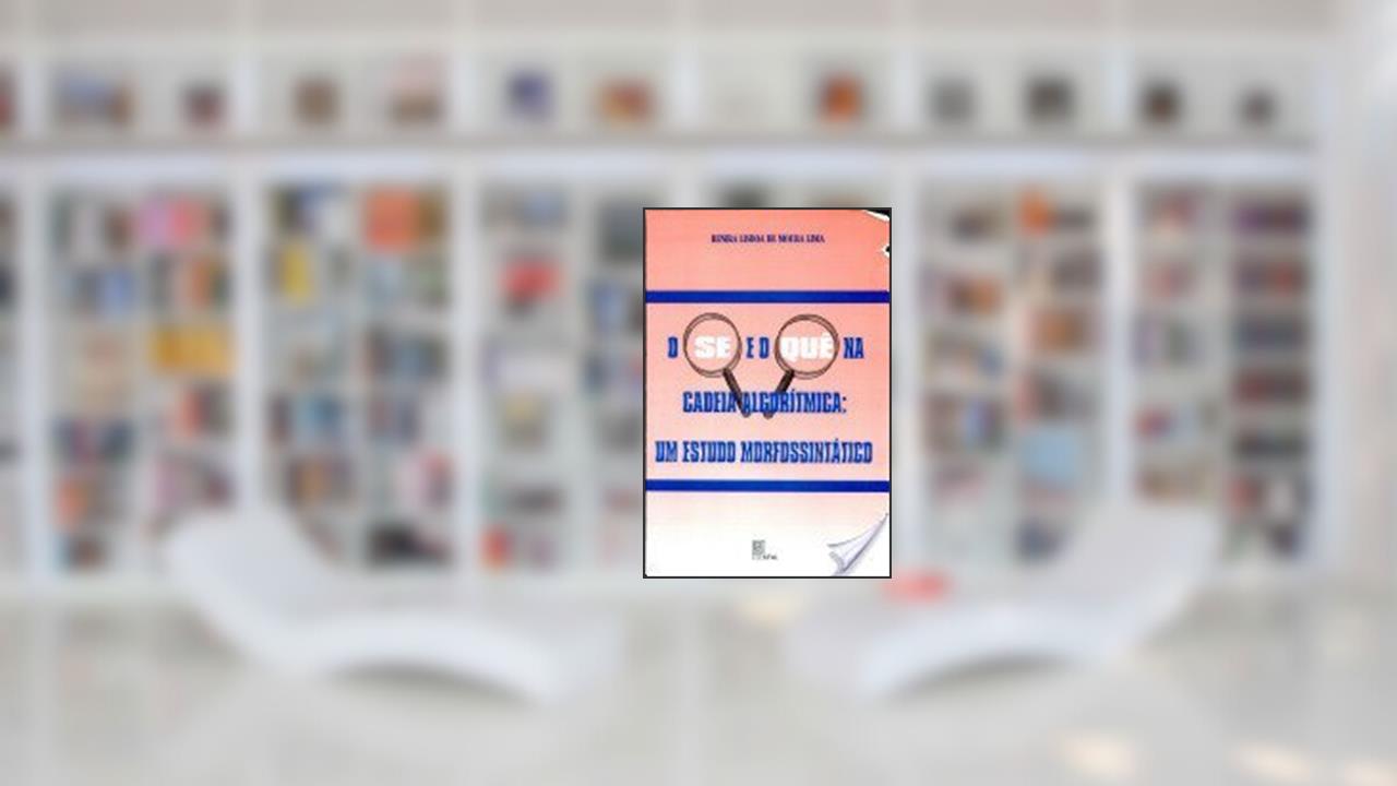 Capa de Se E O Que Na Cadeia Algoritmica - Um Estudo Morfossintatico, do autor Renira Lisboa De Moura Lima