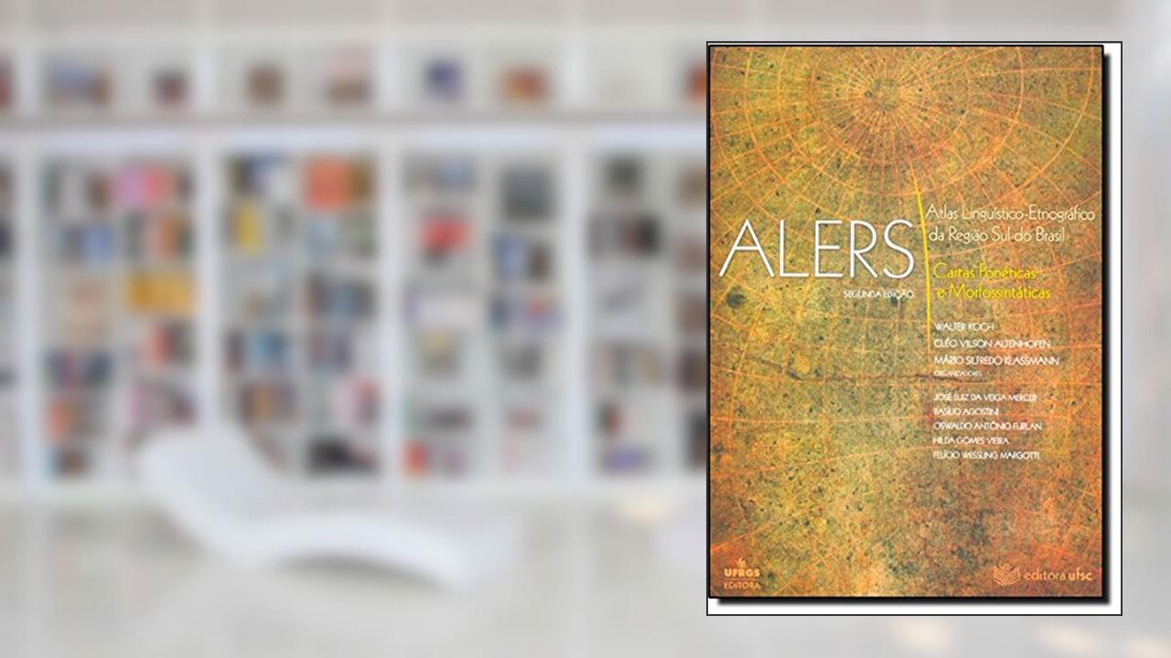 Capa de Atlas Linguístico-Etnográfico da Região Sul do Brasil (ALERS). Cartas Fonéticas e Morfossintáticas, do autor Walter Koch