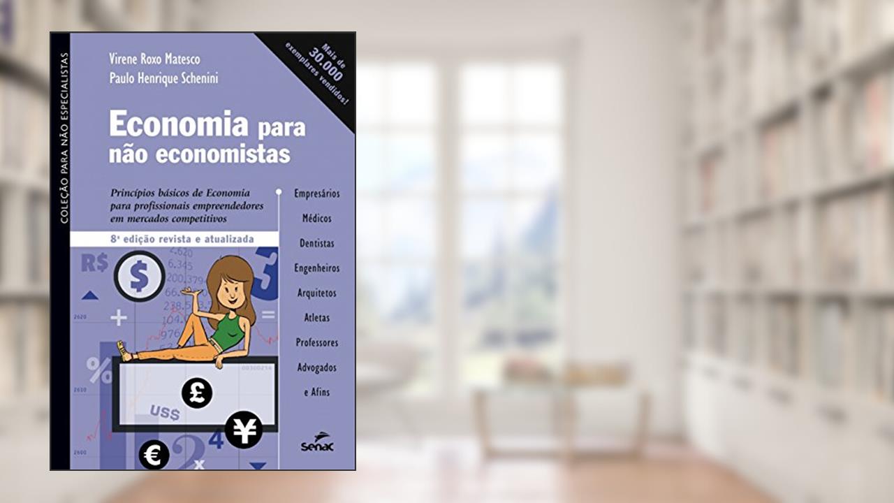 Capa de Economia para não economistas, do autor Virene Roxo Matesco; Paulo Henrique Schenini