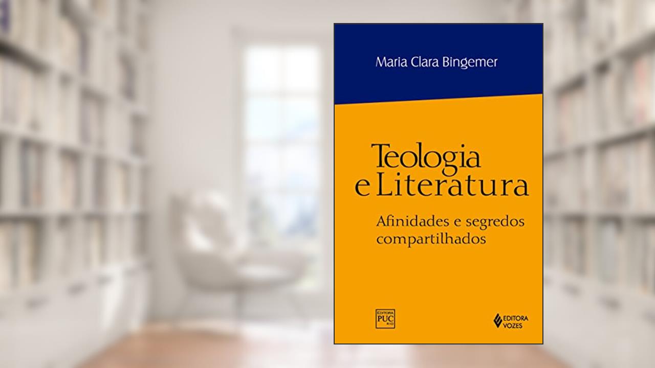 Capa de Teologia e literatura: Afinidades e segredos compartilhados, do autor Maria Clara Lucchetti Bingemer