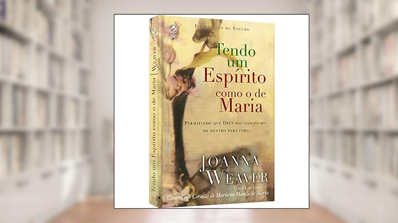 Capa de Tendo um espírito como o de Maria, do autor Joanna Weaver