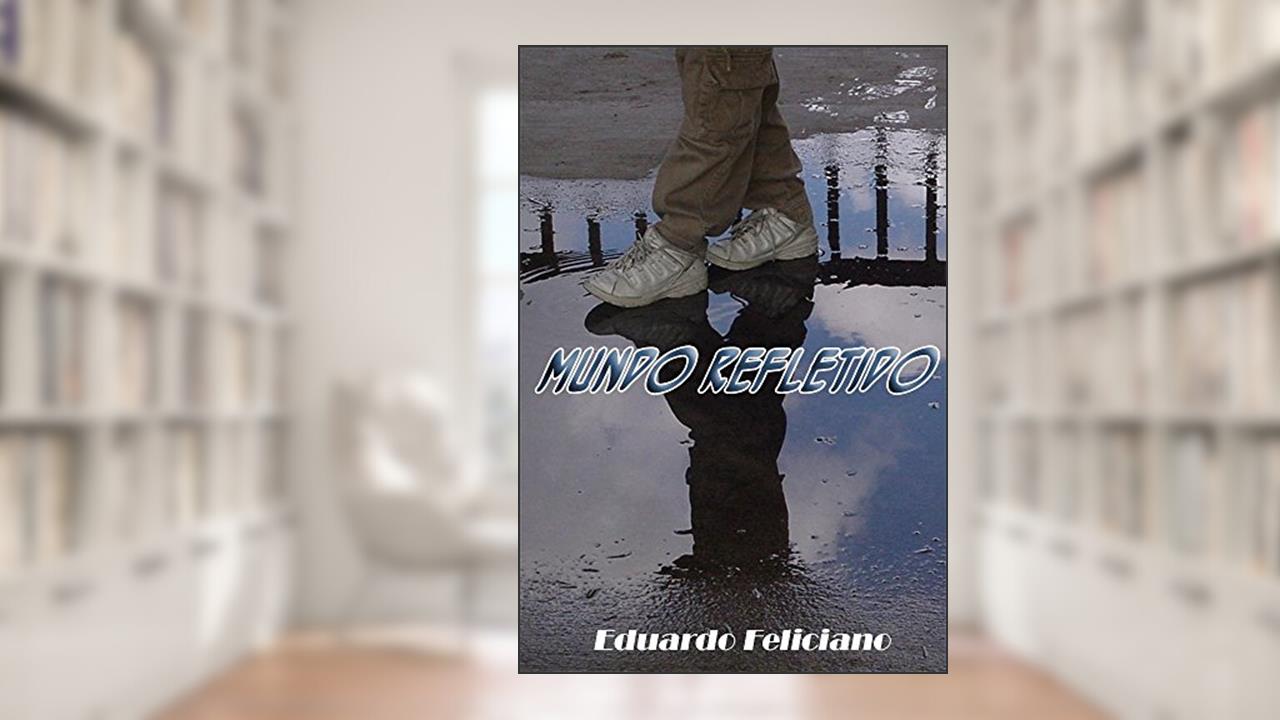 Capa de Mundo Refletido, do autor Eduardo Feliciano
