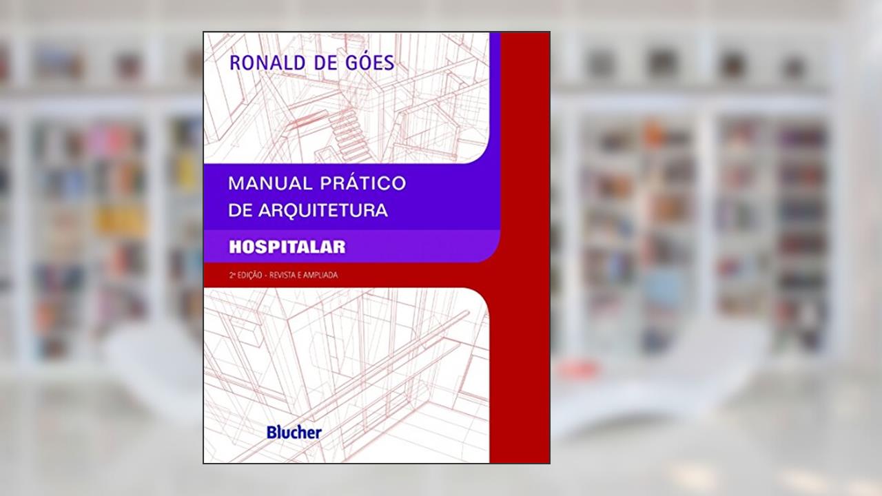 Capa de Manual Prático de Arquitetura Hospitalar, do autor Ronald de Góes