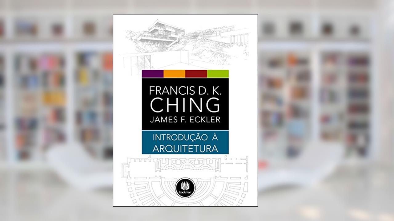 Capa de Introdução à Arquitetura, do autor Francis D.K. Ching; James F. Eckler