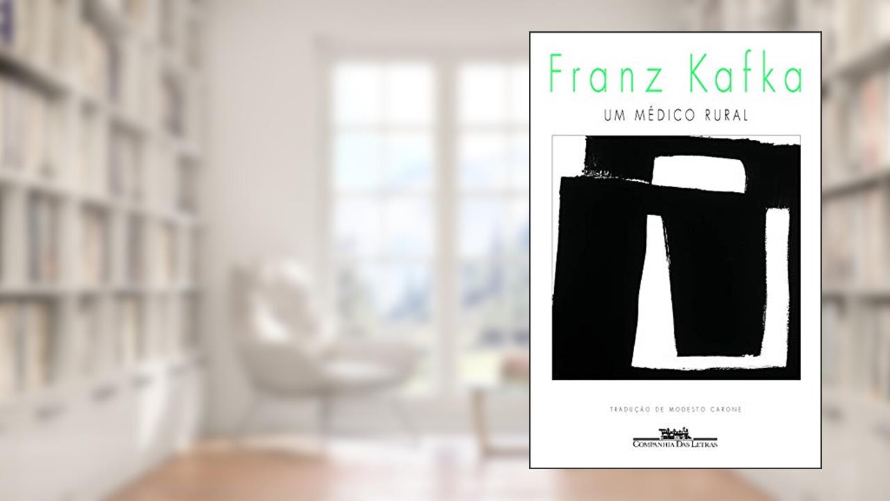 Um médico rural, do autor Franz Kafka