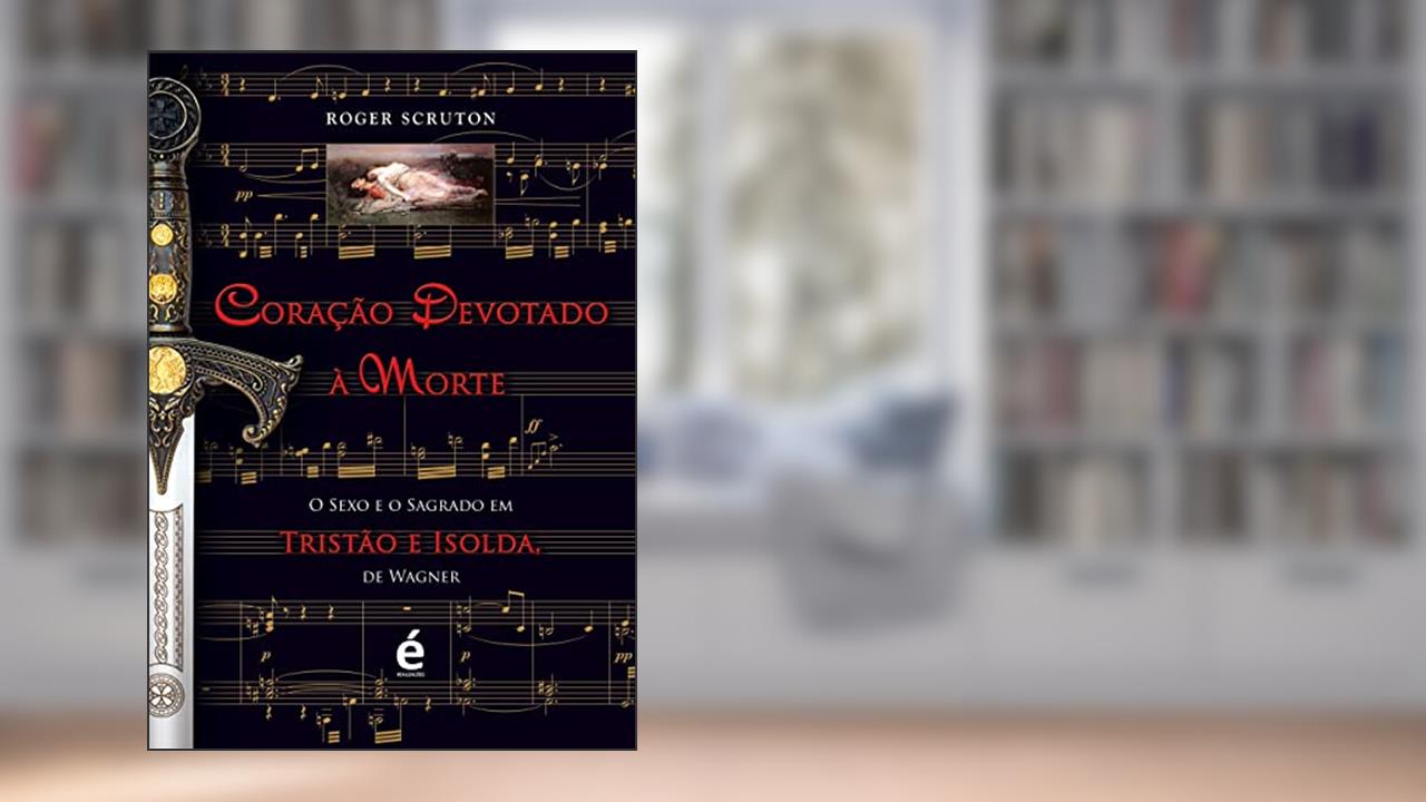Capa de Coração Devotado a Morte, do autor Roger Scruton