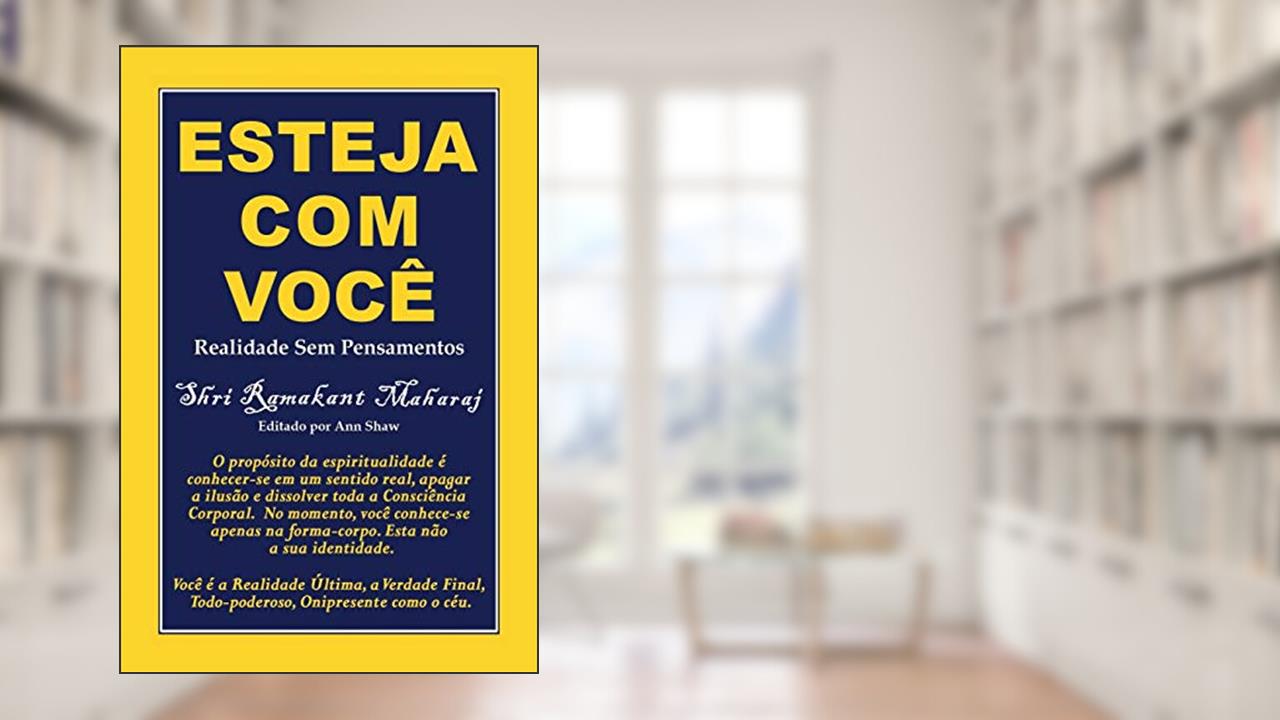 Capa de Esteja Com Você: Realidade Sem Pensamentos, do autor Ramakant Maharaj