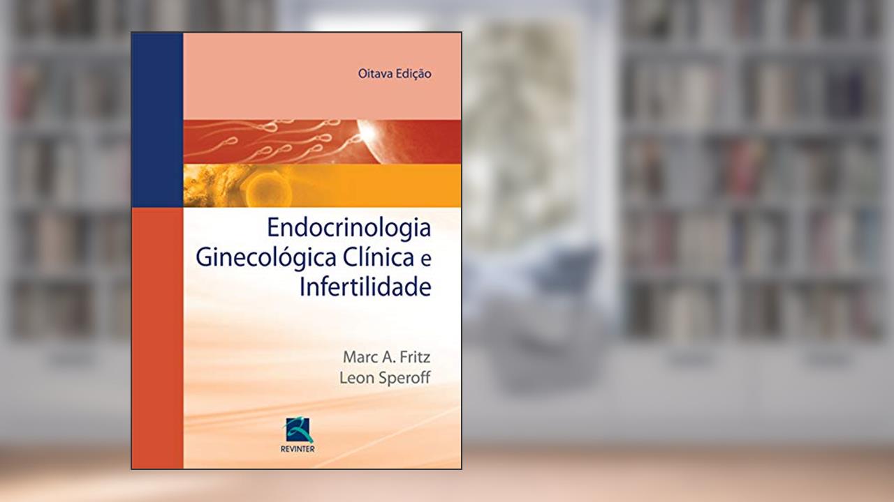 Capa de Endocrinologia Ginecologia Clínica e Infertilidade, do autor Leon Speroff