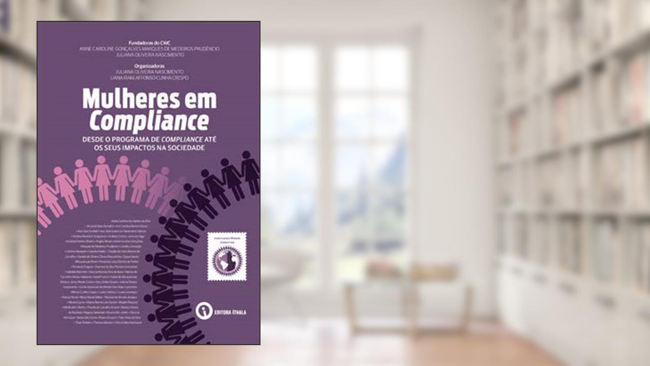 Capa de Mulheres em Compliance: desde o programa de Compliance até os seus impactos na sociedade, do autor Juliana Oliveira Nascimento; Liana Irani Affonso Cunha Crespo