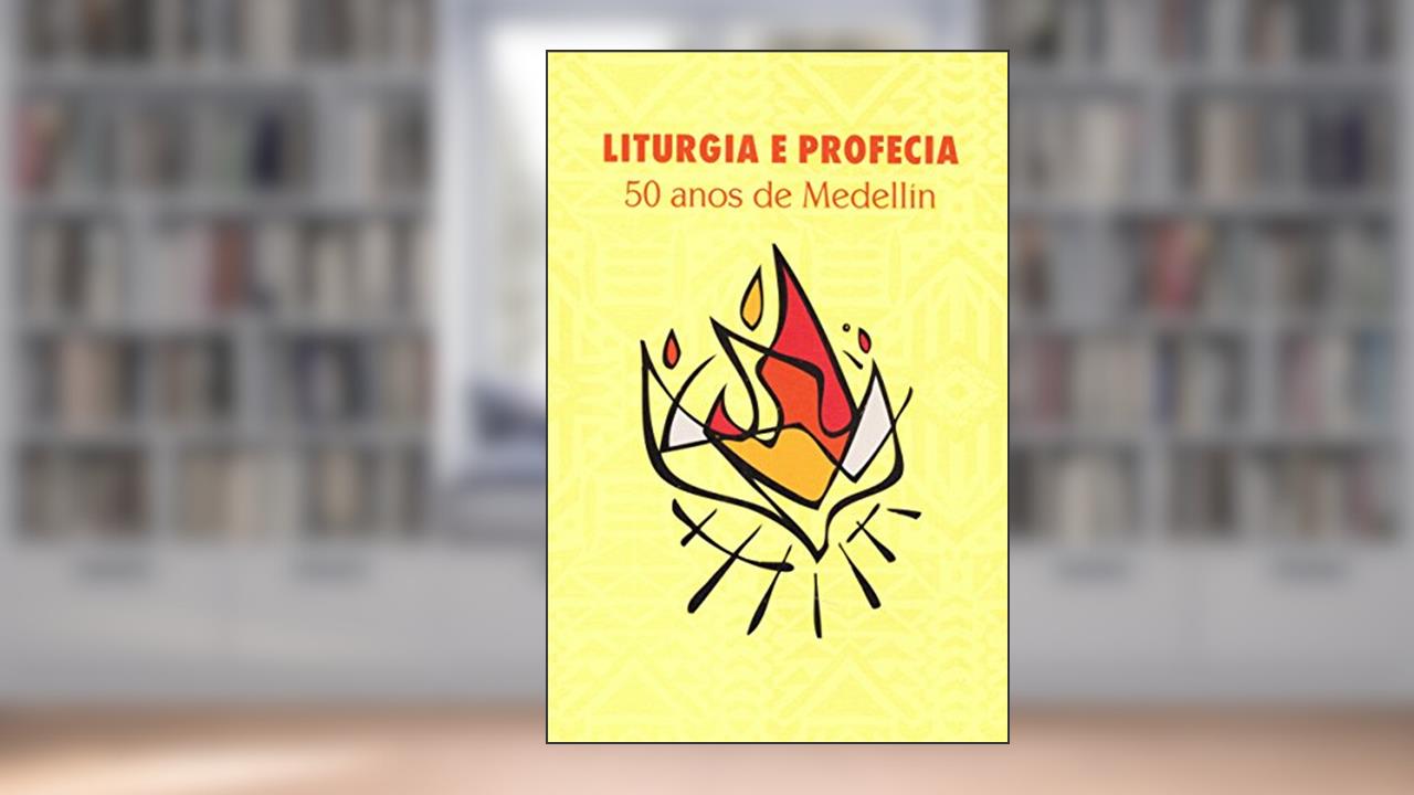 Capa de Liturgia e Profecia - 50 Anos de Medellín, do autor Varios Autores