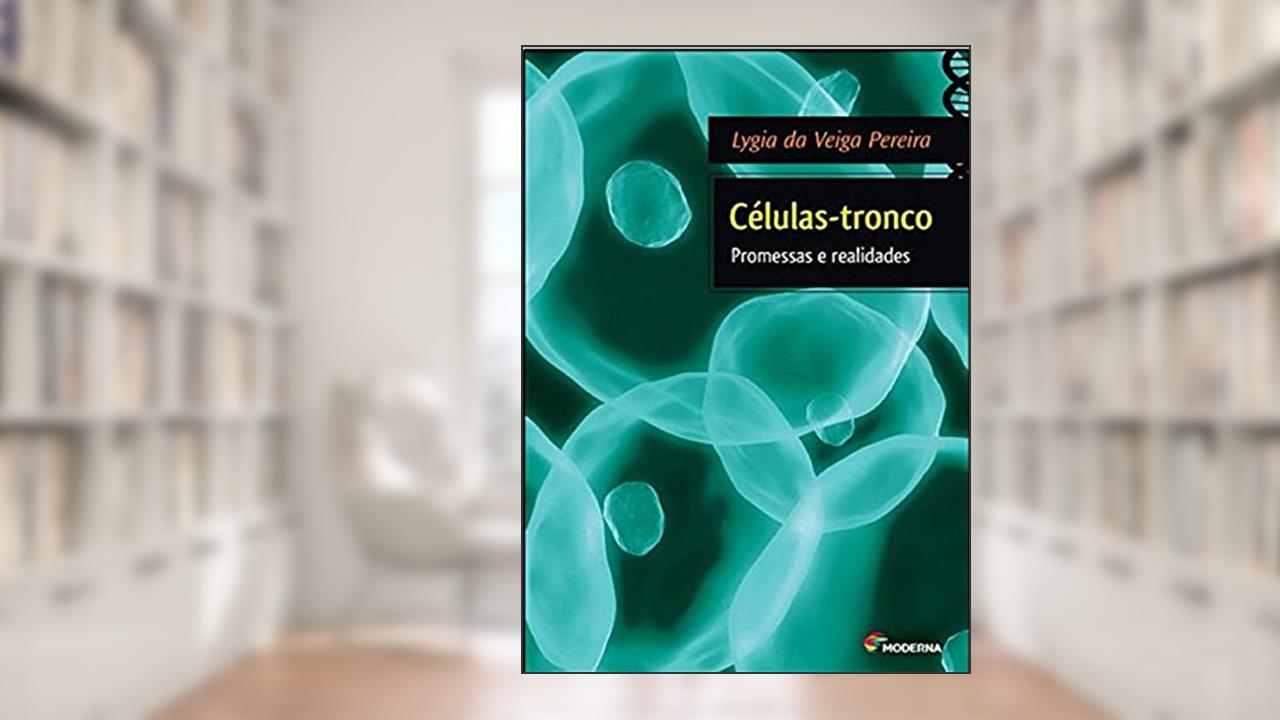 Capa de Células-tronco: Promessas e realidades, do autor Lygia da Veiga Pereira