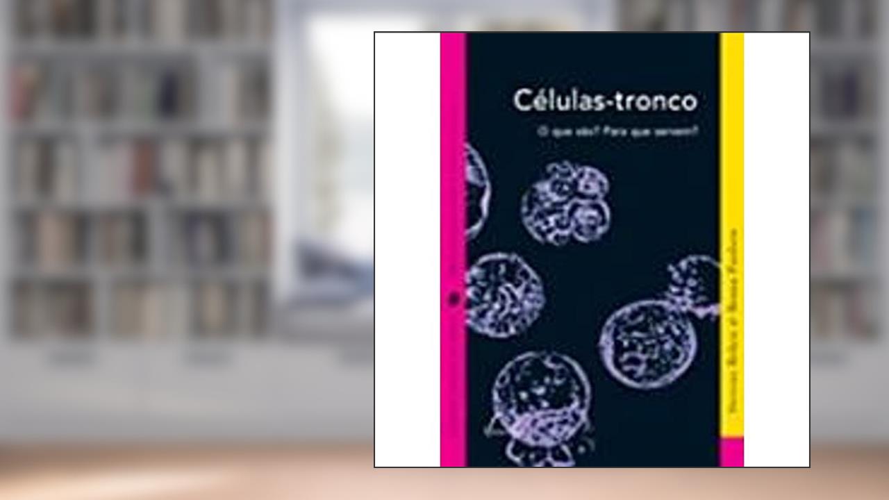 Capa de Células Tronco. O que São? Para que Servem?, do autor Stevens Rehen