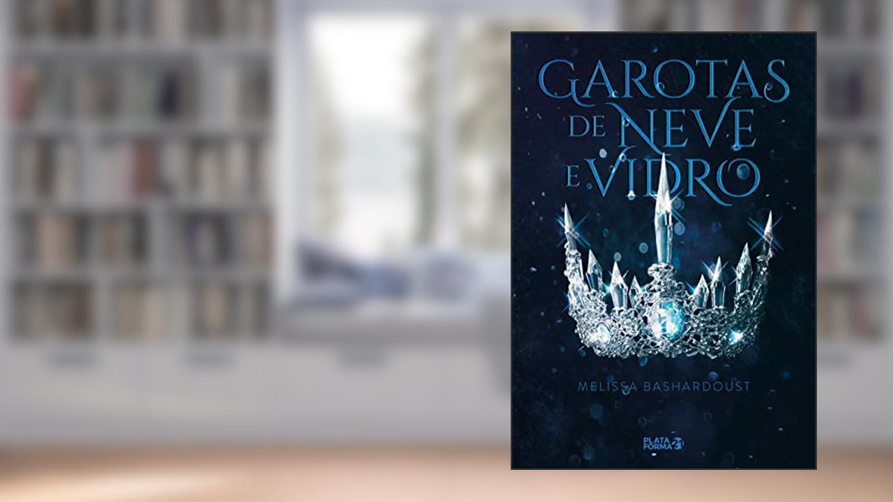 Capa de Garotas de neve e vidro, do autor Melissa Bashardoust