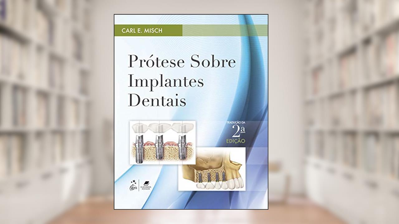 Capa de Prótese sobre Implantes Dentais, do autor Carl Carl E. Misch
