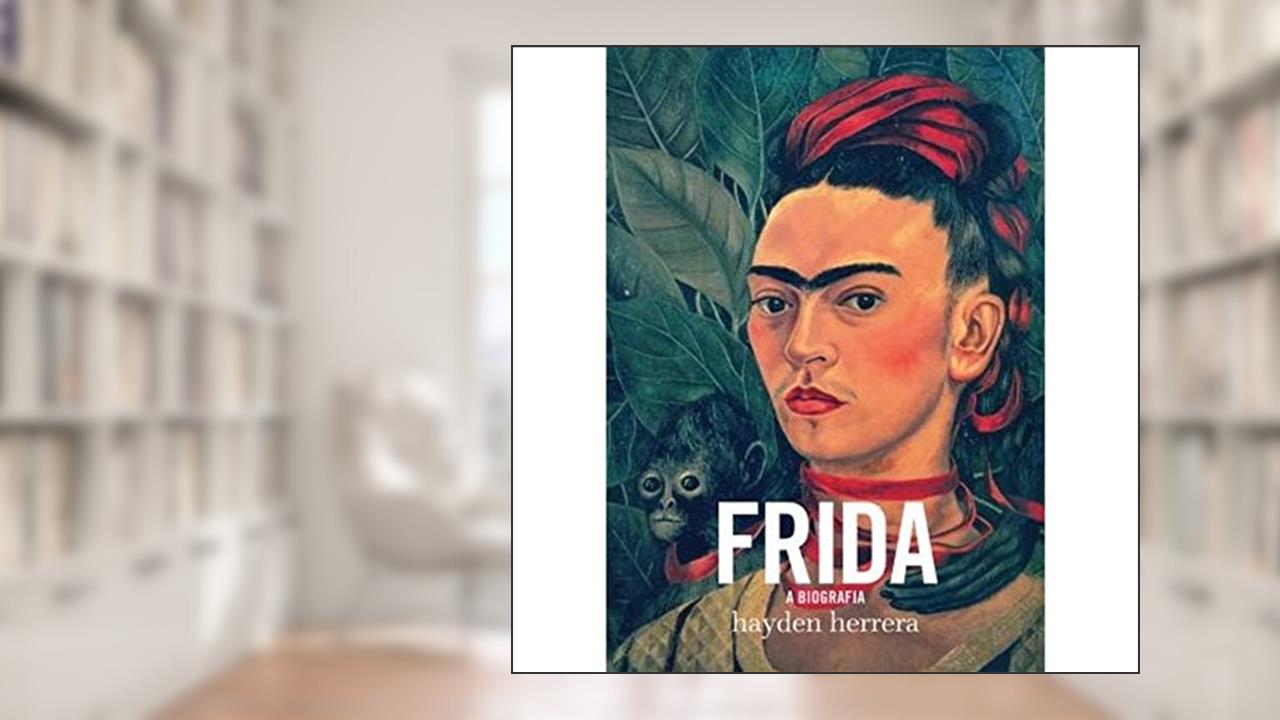 Frida: A biografia, de Hayden Herrera