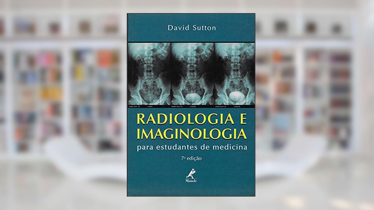 Capa de Radiologia e imaginologia para estudantes de medicina, do autor David Sutton